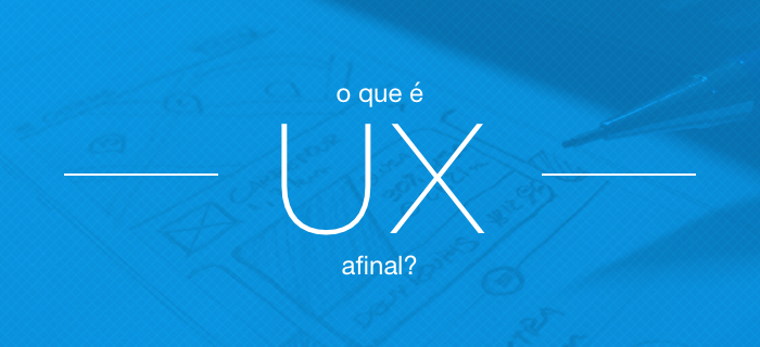 O que é User Experience?