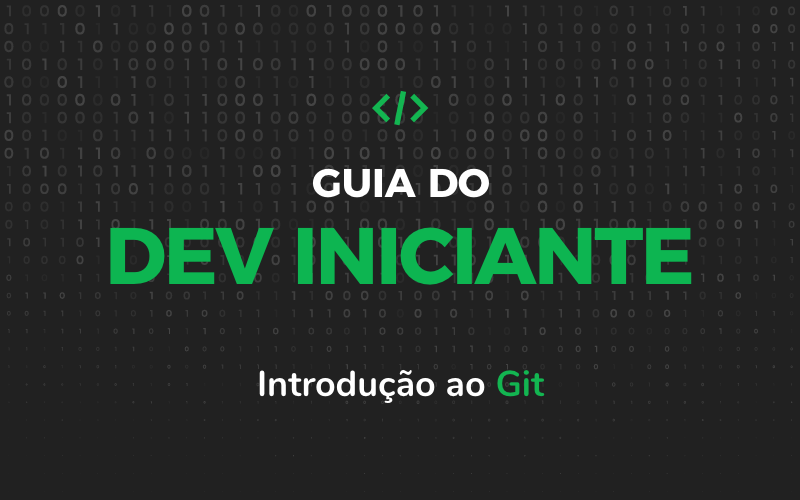 Guia do Dev Iniciante – Introdução ao Git