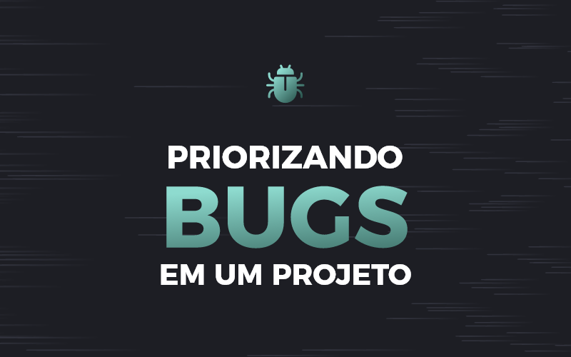 Priorizando bugs em um projeto