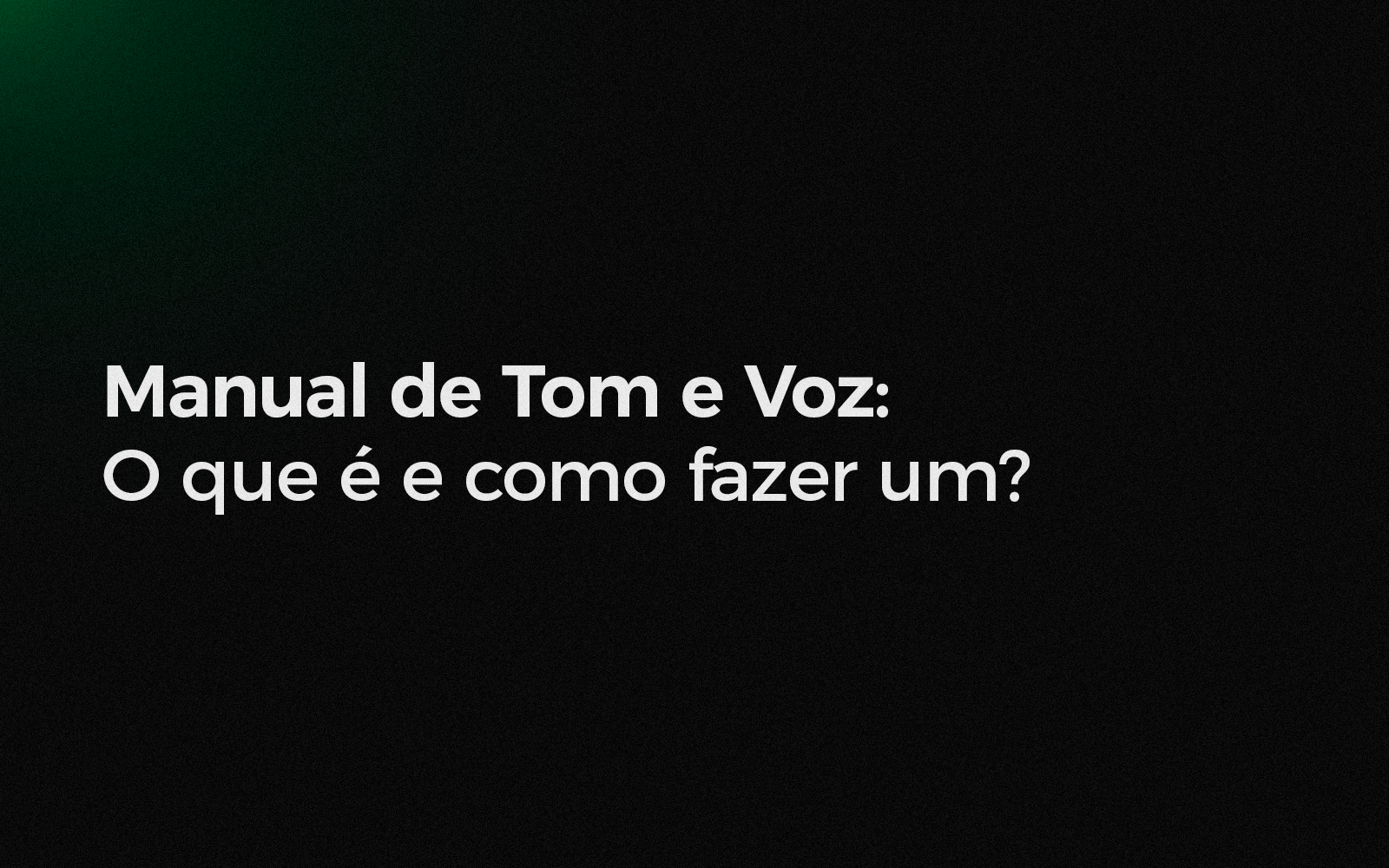 Manual de Tom e Voz: O que é e como fazer um?