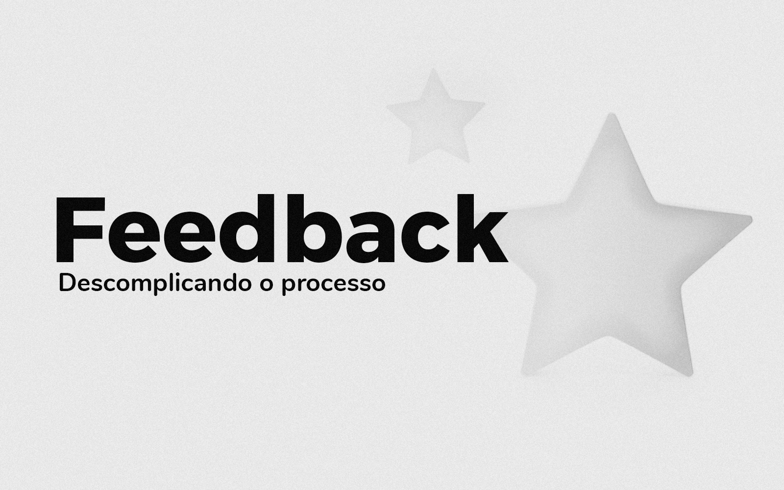 Feedback: Descomplicando o processo!