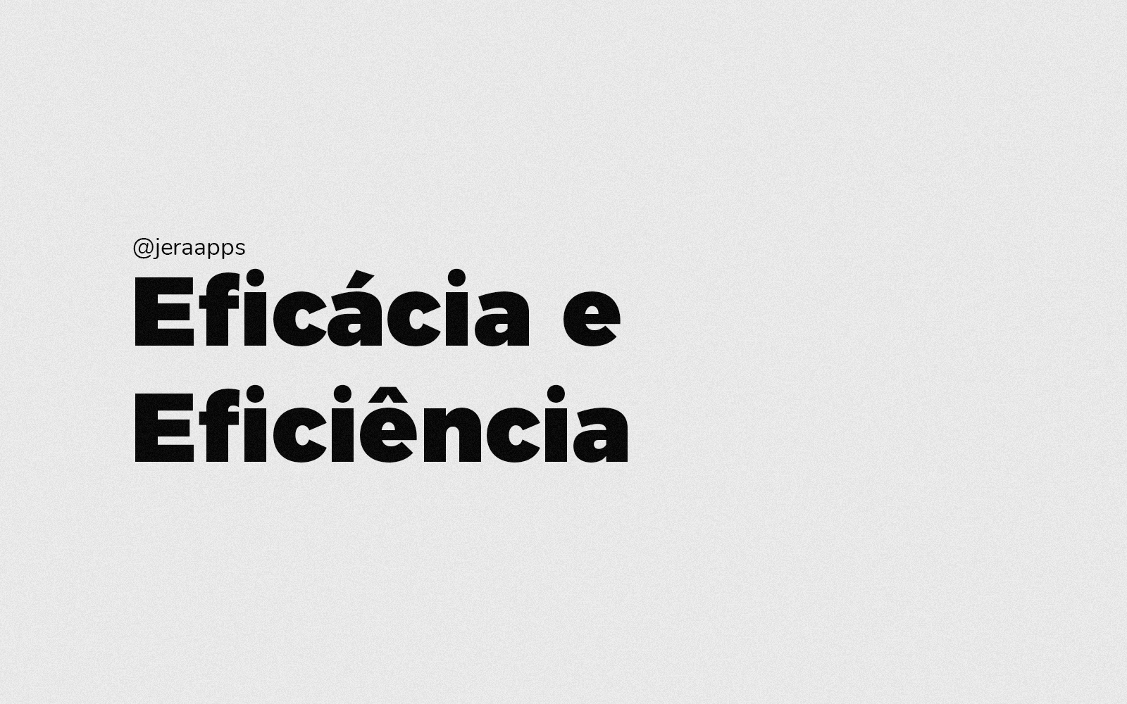 Eficácia e Eficiência: Entenda as diferenças